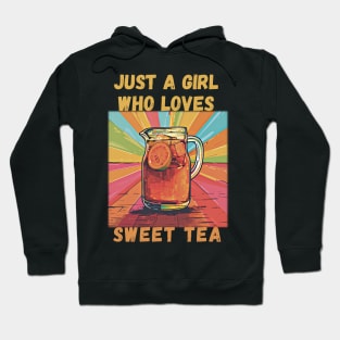 Just a Girl Who Loves Sweet Tea Hoodie